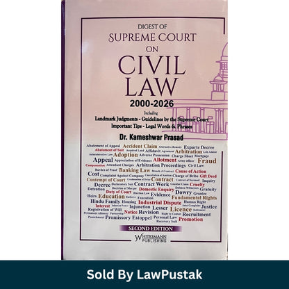 Digest of Supreme Court on Civil Law 2000–2026 Second Edition by Dr Kameshwar Prasad Hardcover Whitesmann Publishing India