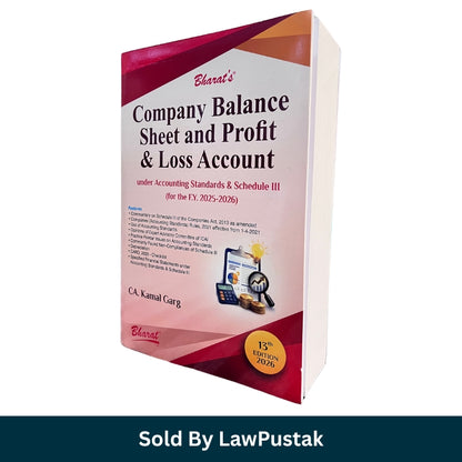 Company Balance Sheet and Profit Loss Account under Accounting Standards Schedule III 13th Edition 2026 by CA Kamal Garg Bharat Publications India