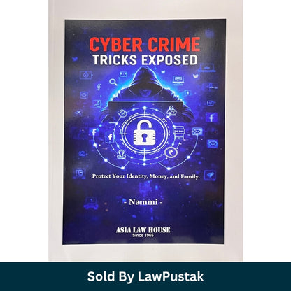 Cyber Crime Tricks Exposed by Nammi Asia Law House Latest Edition Cyber Law Book India Paperback