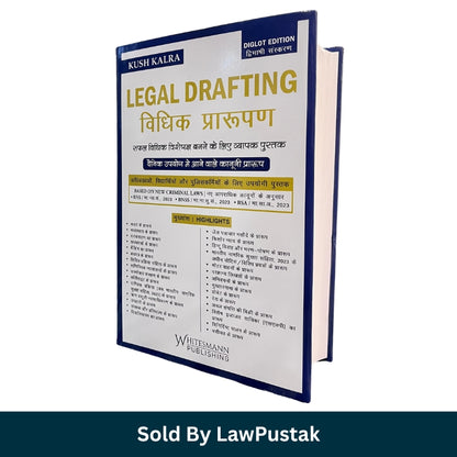 Legal Drafting Hindi Guide by Kush Kalra based on BNS BNSS BSA 2023 Hardcover Whitesmann Publishing India