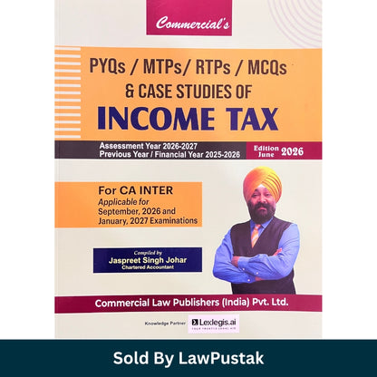 Commercial Income Tax PYQs MTPs RTPs MCQs and Case Studies for CA Inter June 2026 by CA Jaspreet Singh Johar Paperback Income Tax Practice Book India