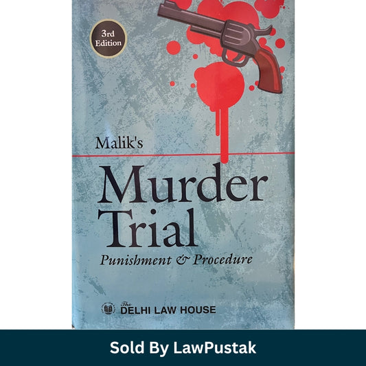 Malik's Murder Trial Punishment and Procedure 3rd Edition Delhi Law House Hardbound Criminal Law Book India