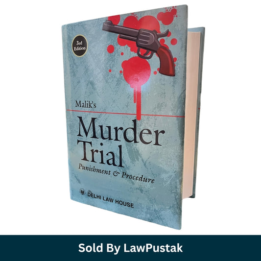 Malik's Murder Trial Punishment and Procedure 3rd Edition Delhi Law House Hardbound Criminal Law Book India