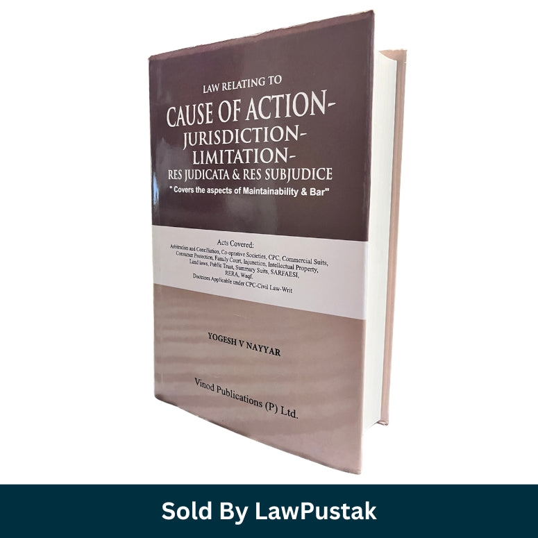 Law Relating to Cause of Action Jurisdiction Limitation Res Judicata Res Subjudice by Yogesh V Nayyar Vinod Publications Hardcover India