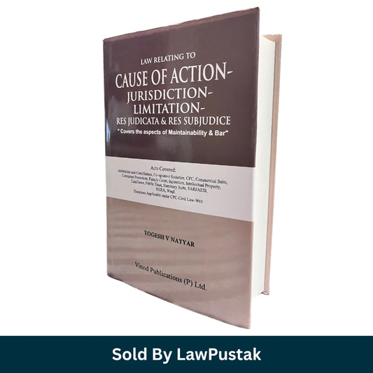 Law Relating to Cause of Action Jurisdiction Limitation Res Judicata Res Subjudice by Yogesh V Nayyar Vinod Publications Hardcover India