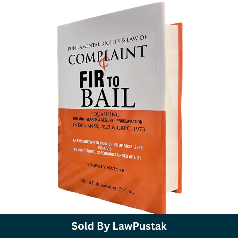 Fundamental Rights and Law of Complaint FIR to Bail Quashing BNSS 2023 by Yogesh V Nayyar Hardcover Vinod Publications India