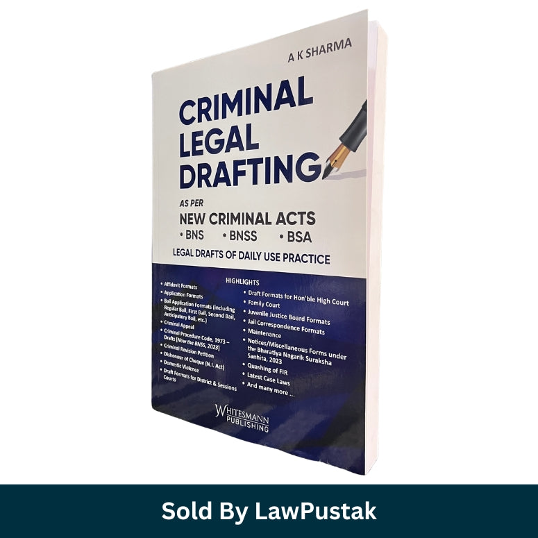 Criminal Legal Drafting by A K Sharma BNS BNSS BSA Latest Edition 2026 Paperback Whitesmann Publishing India