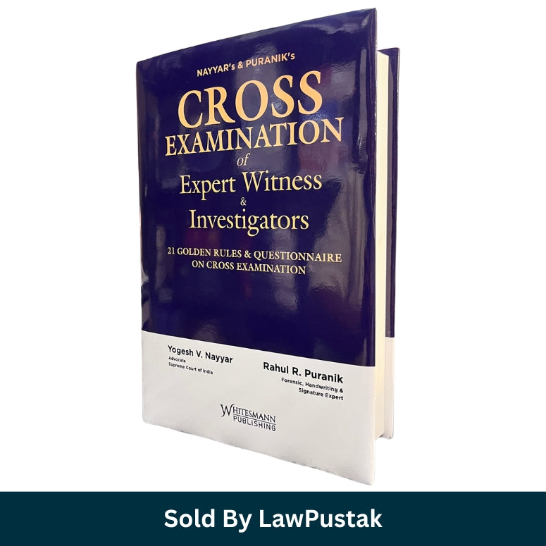 Cross Examination of Expert Witness and Investigators by Yogesh V Nayyar Rahul R Puranik Hardcover Whitesmann Publishing India