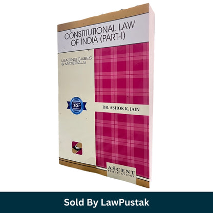 Constitutional Law of India Part-I Leading Cases and Materials by Dr. Ashok K. Jain Ascent Publications Latest Edition 2026 Paperback Law Book India