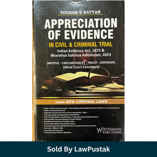 Appreciation of Evidence in Civil and Criminal Trial by Yogesh V Nayyar Hardcover Book covering Indian Evidence Act 1872 and Bharatiya Sakshya Adhiniyam 2023 for Judiciary Aspirants and Law Students in India