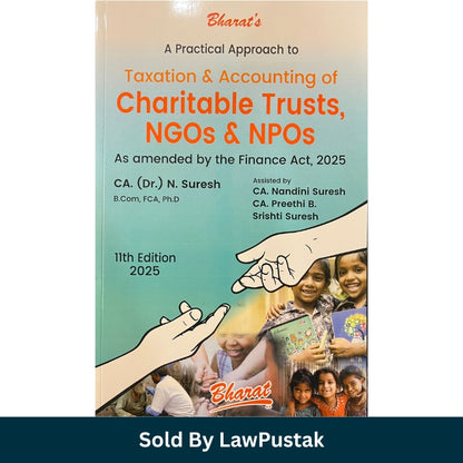 A Practical Approach to Taxation and Accounting of Charitable Trusts NGOs and NPOs 11th Edition 2025 by CA Dr N Suresh Bharat Publications Paperback Book Finance Act 2025 India