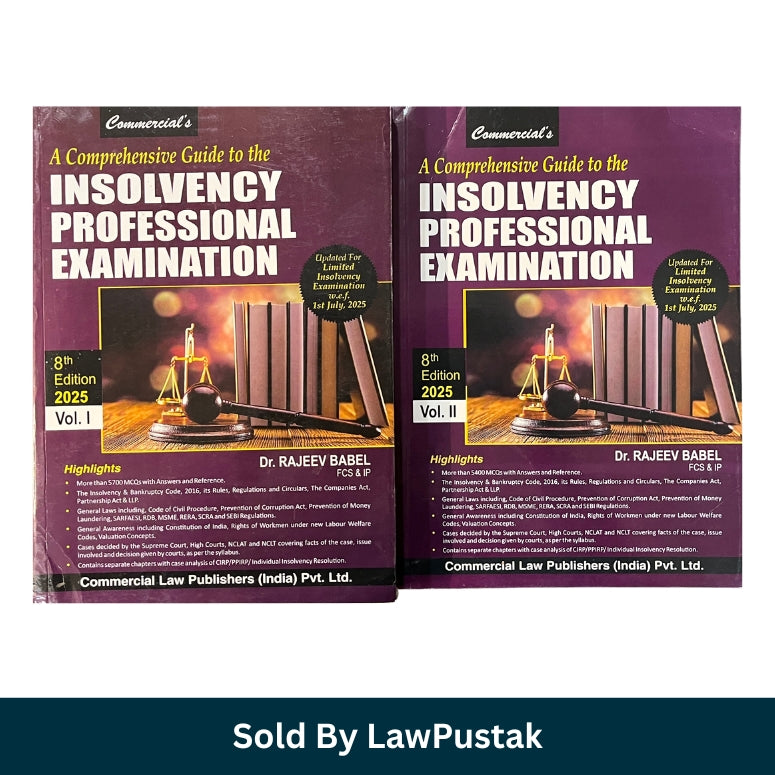 A Comprehensive Guide to the Insolvency Professional Examination 8th Edition 2025 Vol I & II by Dr. Rajeev Babel Commercial Law Publishers India