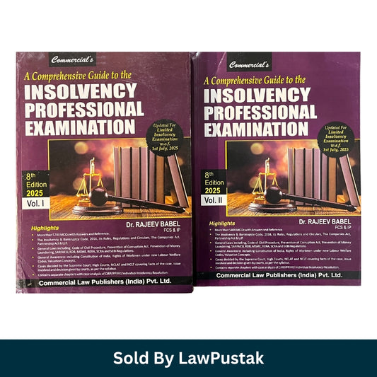 A Comprehensive Guide to the Insolvency Professional Examination 8th Edition 2025 Vol I & II by Dr. Rajeev Babel Commercial Law Publishers India