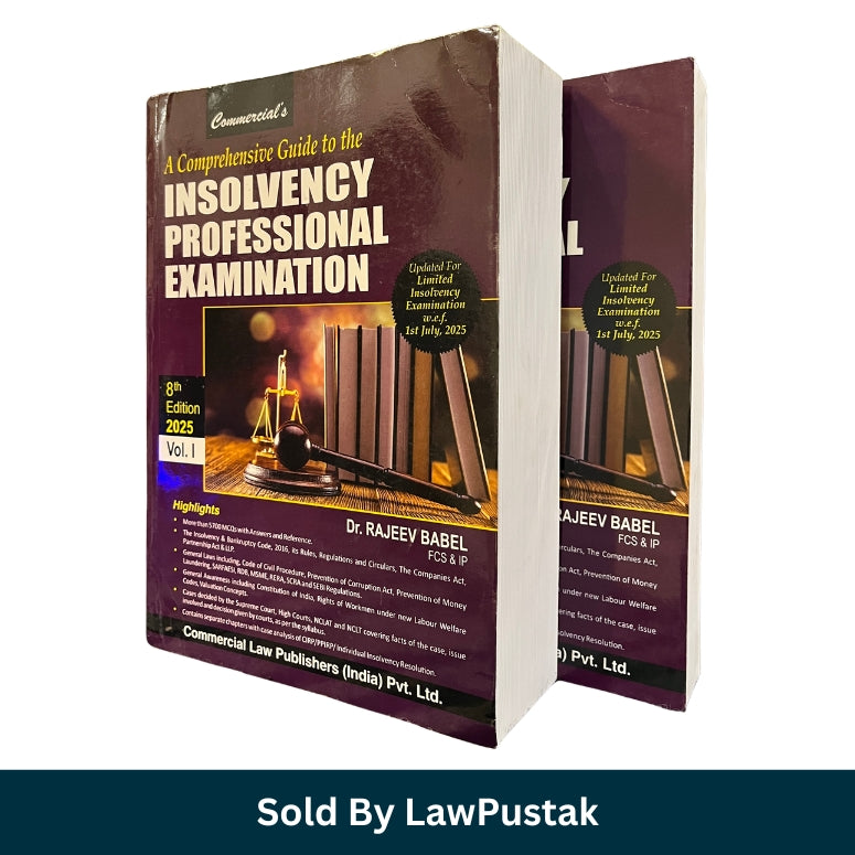 A Comprehensive Guide to the Insolvency Professional Examination 8th Edition 2025 Vol I & II by Dr. Rajeev Babel Commercial Law Publishers India
