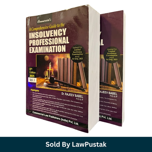 A Comprehensive Guide to the Insolvency Professional Examination 8th Edition 2025 Vol I & II by Dr. Rajeev Babel Commercial Law Publishers India