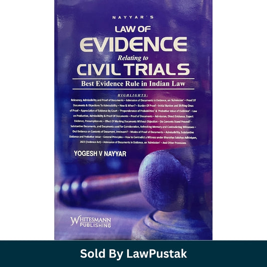 Nayyar's Law of Evidence Relating to Civil Trials by Yogesh V Nayyar Latest Edition 2026 Hardcover Evidence Law Book for Judiciary Exam India Whitesmann Publishing