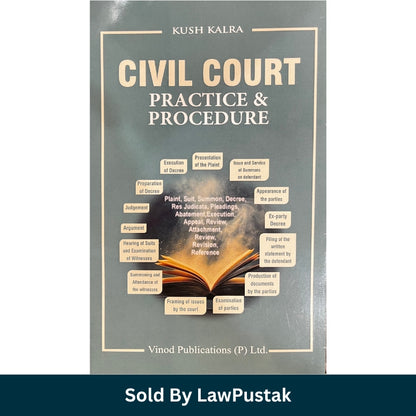 Civil Court Practice and Procedure by Kush Kalra Latest Edition 2026 Paperback Law Book for Judiciary Exam India Vinod Publications