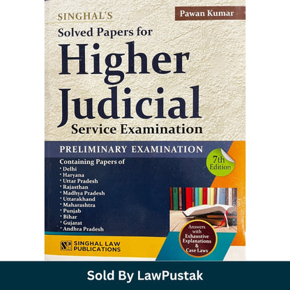 Singhal Solved Papers for Higher Judicial Service Examination Preliminary 7th Edition by Pawan Kumar Paperback | Judiciary Exam Guide Book India | Singhal Law Publications