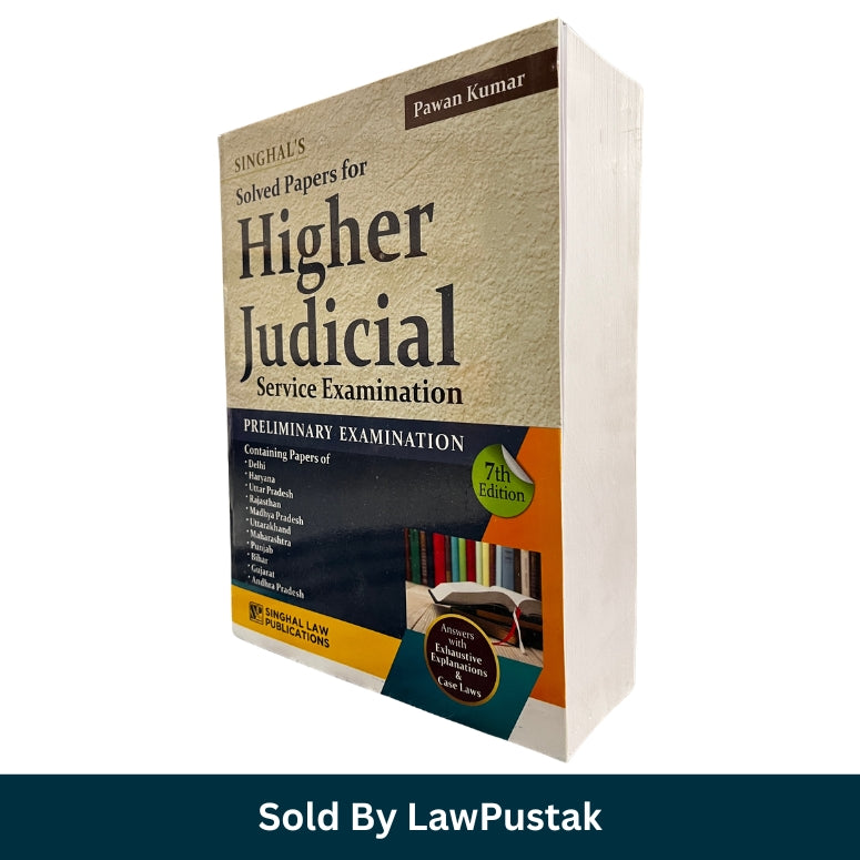Singhal Solved Papers for Higher Judicial Service Examination Preliminary 7th Edition by Pawan Kumar Paperback | Judiciary Exam Guide Book India | Singhal Law Publications