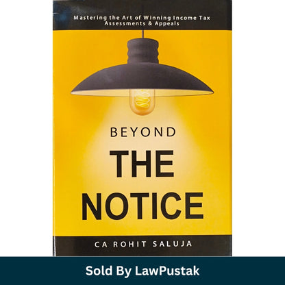 Beyond the Notice by CA Rohit Saluja | Income Tax Assessments & Appeals Guide | Hardcover Taxation Book | India