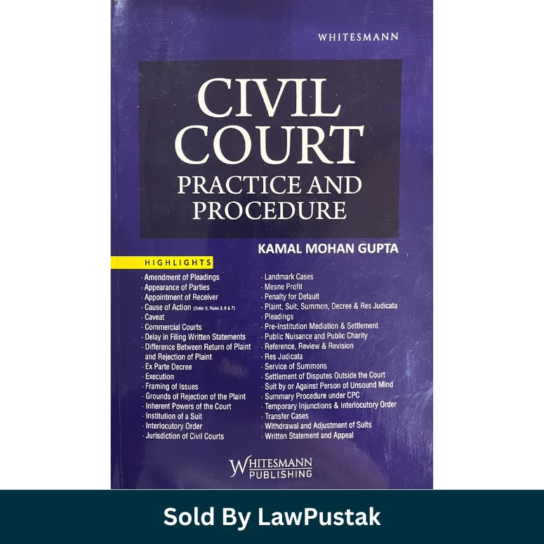 Civil Court Practice and Procedure by Kamal Mohan Gupta Latest Edition 2026 Paperback Civil Procedure Code CPC Guide Book India Whitesmann Publishing