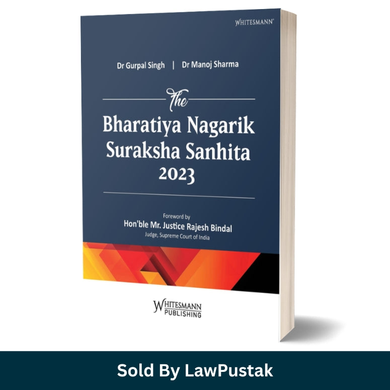 The Bharatiya Nagarik Suraksha Sanhita 2023 Book by Dr Gurpal Singh and Dr Manoj Sharma Whitesmann Publishing Criminal Procedure Law India 2026