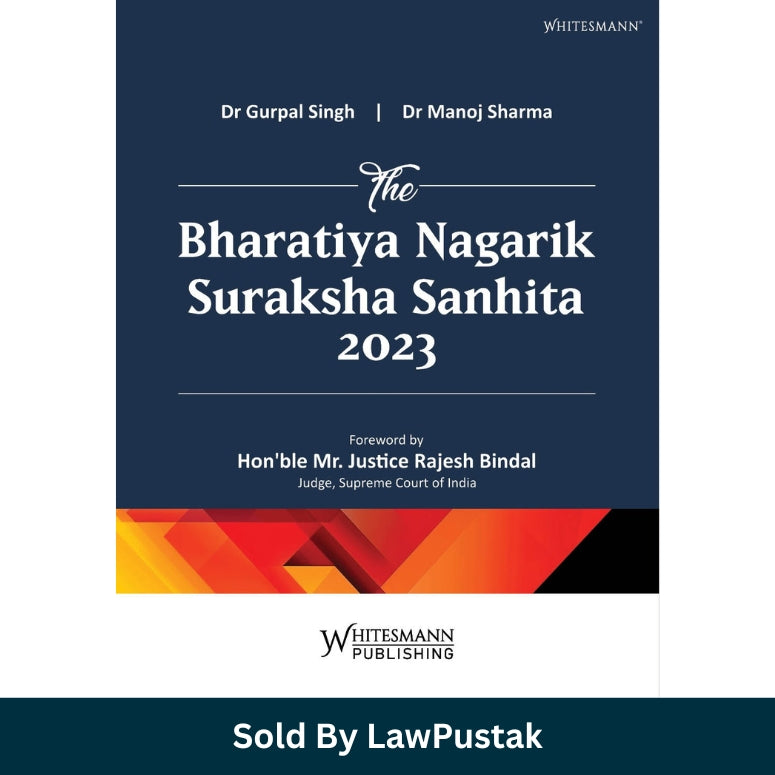 The Bharatiya Nagarik Suraksha Sanhita 2023 Book by Dr Gurpal Singh and Dr Manoj Sharma Whitesmann Publishing Criminal Procedure Law India 2026