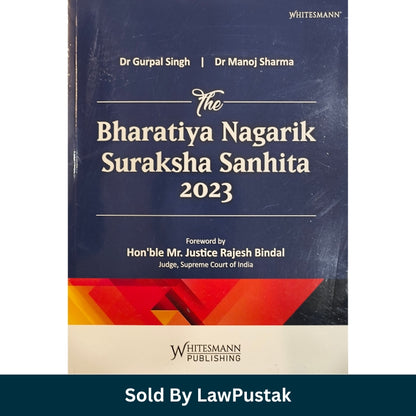 The Bharatiya Nagarik Suraksha Sanhita 2023 Book by Dr Gurpal Singh and Dr Manoj Sharma Whitesmann Publishing Criminal Procedure Law India 2026