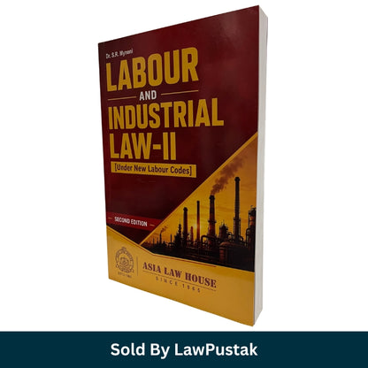 Labour and Industrial Law-II Under New Labour Codes by Dr. S.R. Myneni Second Edition Asia Law House Paperback for Law Students and Judiciary Aspirants India