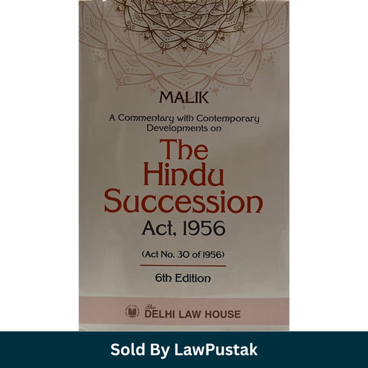 Malik Commentary on the Hindu Succession Act 1956 6th Edition Delhi Law House Hardcover Law Book for Judiciary, Advocates and Law Students India