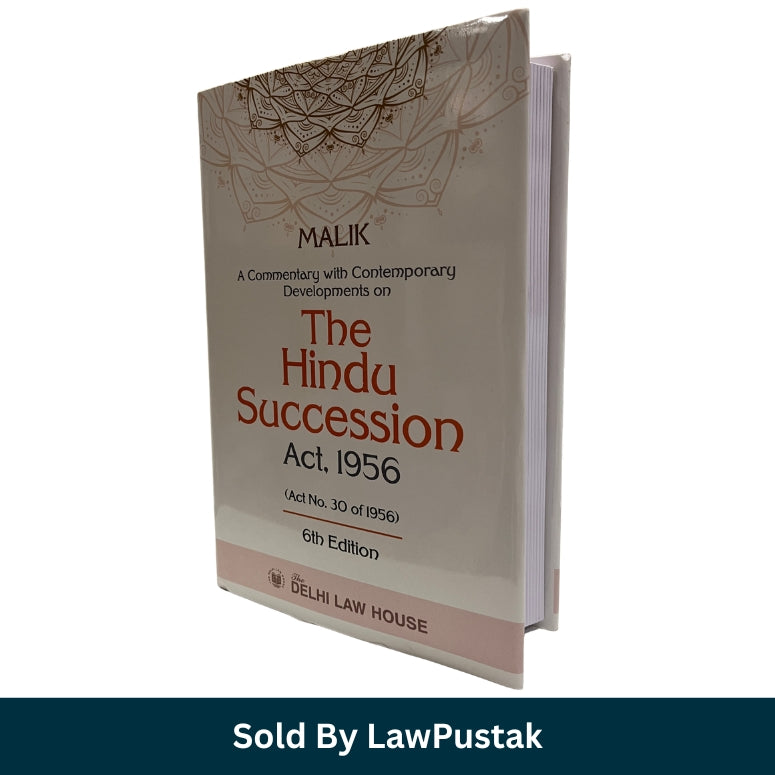 Malik Commentary on the Hindu Succession Act 1956 6th Edition Delhi Law House Hardcover Law Book for Judiciary, Advocates and Law Students India