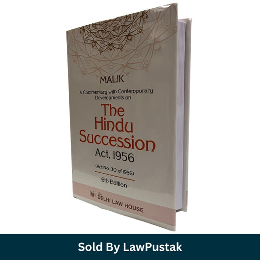 Malik Commentary on the Hindu Succession Act 1956 6th Edition Delhi Law House Hardcover Law Book for Judiciary, Advocates and Law Students India