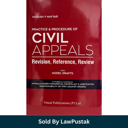 Practice & Procedure of Civil Appeals Revision Reference Review with Model Drafts by Yogesh V. Nayyar | Vinod Publications | Best Civil Procedure Law Book India 2026