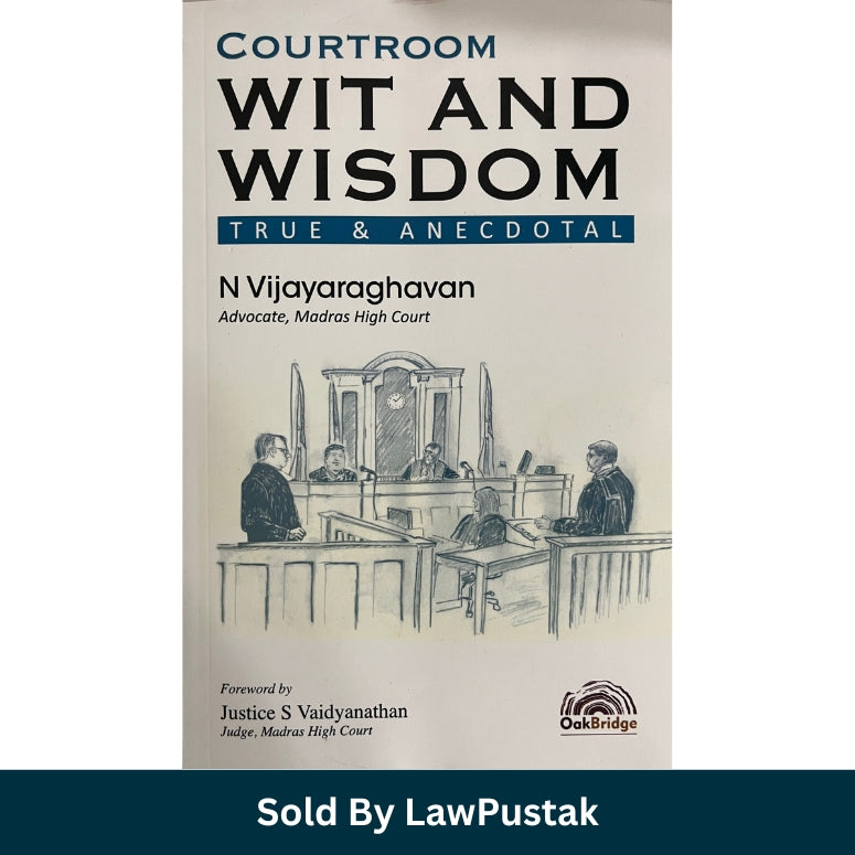 Courtroom Wit and Wisdom True and Anecdotal Latest Edition 2026 by N Vijayaraghavan OakBridge Paperback