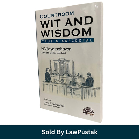 Courtroom Wit and Wisdom True and Anecdotal Latest Edition 2026 by N Vijayaraghavan OakBridge Paperback