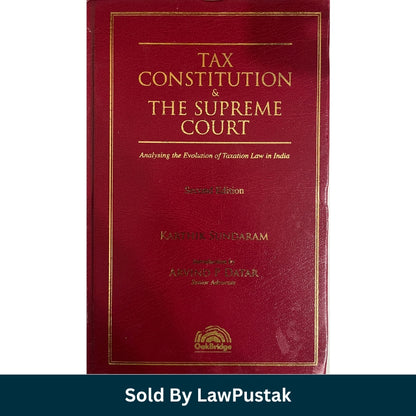 Tax Constitution and The Supreme Court Second Edition by Karthik Sundaram published by OakBridge.