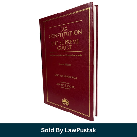 Tax Constitution and The Supreme Court Second Edition by Karthik Sundaram published by OakBridge.