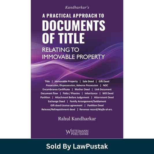 Kandharkar A Practical Approach to Documents of Title Relating to Immovable Property 2026 Edition by Rahul Kandharkar Whitesmann Paperback Pre-Order