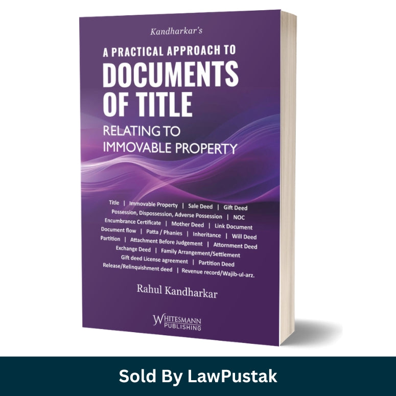 Kandharkar A Practical Approach to Documents of Title Relating to Immovable Property 2026 Edition by Rahul Kandharkar Whitesmann Paperback Pre-Order