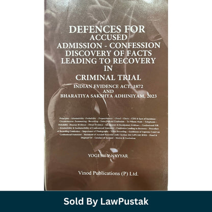 Defences for Accused: Admission-Confession & Discovery of Facts Leading to Recovery in Criminal Trial by Yogesh V Nayyar | Vinod Publications (P) Ltd.