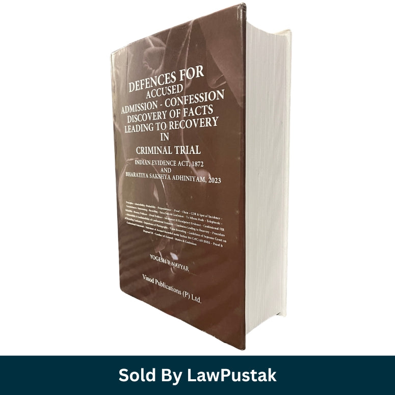 Defences for Accused: Admission-Confession & Discovery of Facts Leading to Recovery in Criminal Trial by Yogesh V Nayyar | Vinod Publications (P) Ltd.