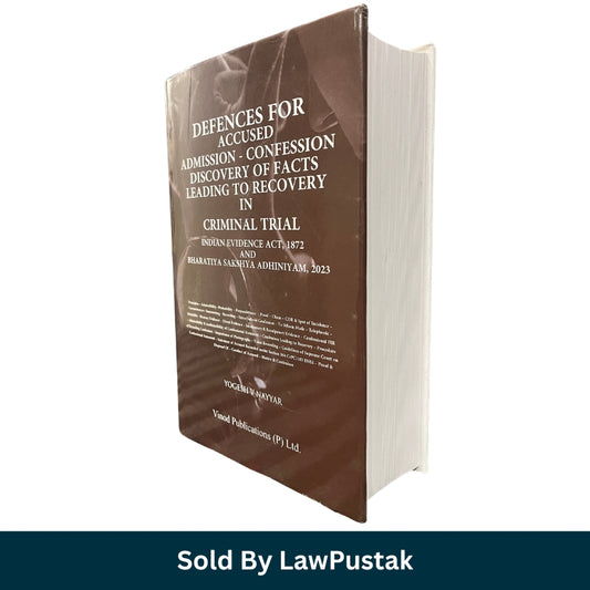 Defences for Accused: Admission-Confession & Discovery of Facts Leading to Recovery in Criminal Trial by Yogesh V Nayyar | Vinod Publications (P) Ltd.