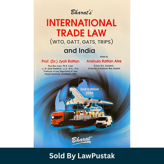 International Trade Law (WTO, GATT, GATS, TRIPS) and India - 2nd Edition 2026 by Prof. (Dr.) Jyoti Rattan | Bharat Law House Pvt. Ltd.