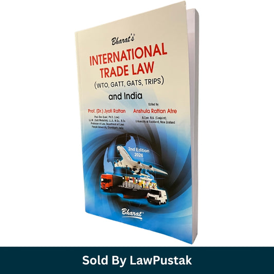 International Trade Law (WTO, GATT, GATS, TRIPS) and India - 2nd Edition 2026 by Prof. (Dr.) Jyoti Rattan | Bharat Law House Pvt. Ltd.