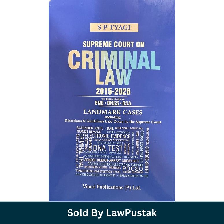 Supreme Court on Criminal Law 2015–2026 by S.P. Tyagi Hardcover with BNS BNSS BSA Landmark Cases Vinod Publications India