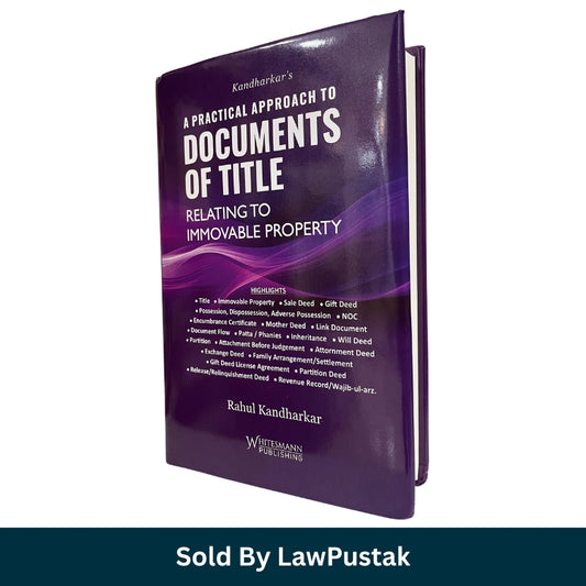 A Practical Approach to Documents of Title Relating to Immovable Property by Rahul Kandharkar Whitesmann Publishing 2026 Edition