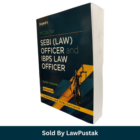MCQs for SEBI (LAW) Officer and IBPS Law Officer by Sudhir Ahlawat | Singhal Law Publications,Edition.2026-27