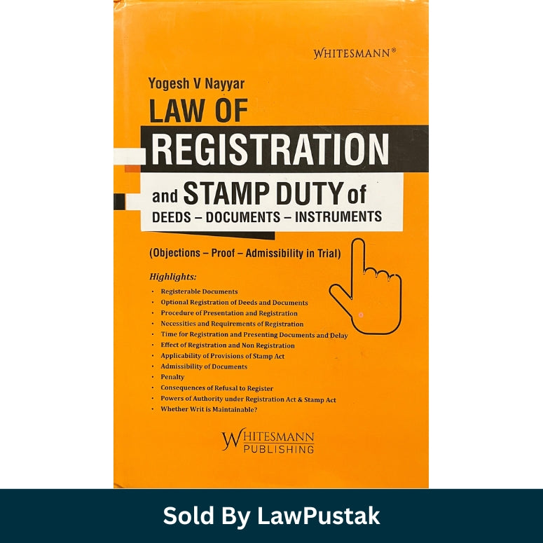 Law of Registration and Stamp Duty of DEEDS - Documents - Instruments by Yogesh V Nayyar | Whitesmann Publishing