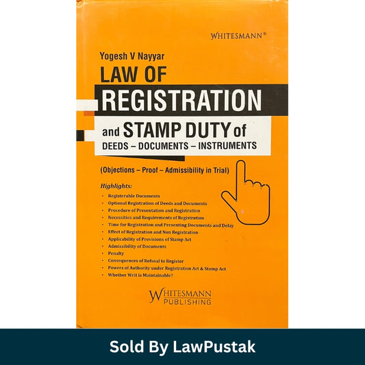 Law of Registration and Stamp Duty of DEEDS - Documents - Instruments by Yogesh V Nayyar | Whitesmann Publishing