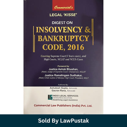 Legal 'Kisse' Digest on Insolvency & Bankruptcy Code, 2016 by Ashutosh Gupta & Gaurav Rana | Commercial Law Publishers (India) Pvt. Ltd.